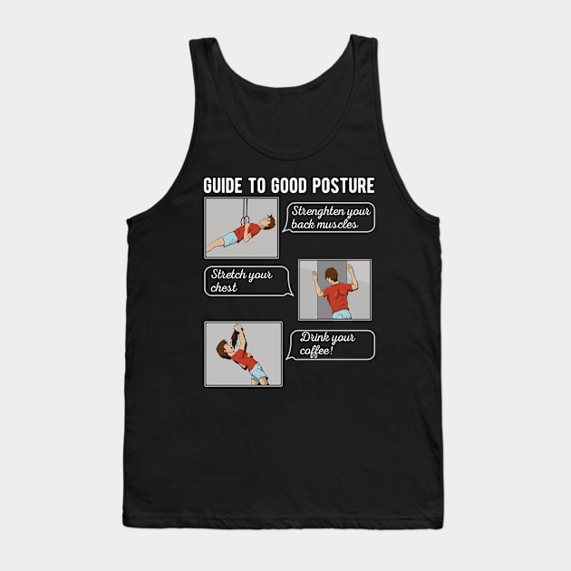 Ultimate guide to Good Posture Funny coffee lover Tank Top by JettDes